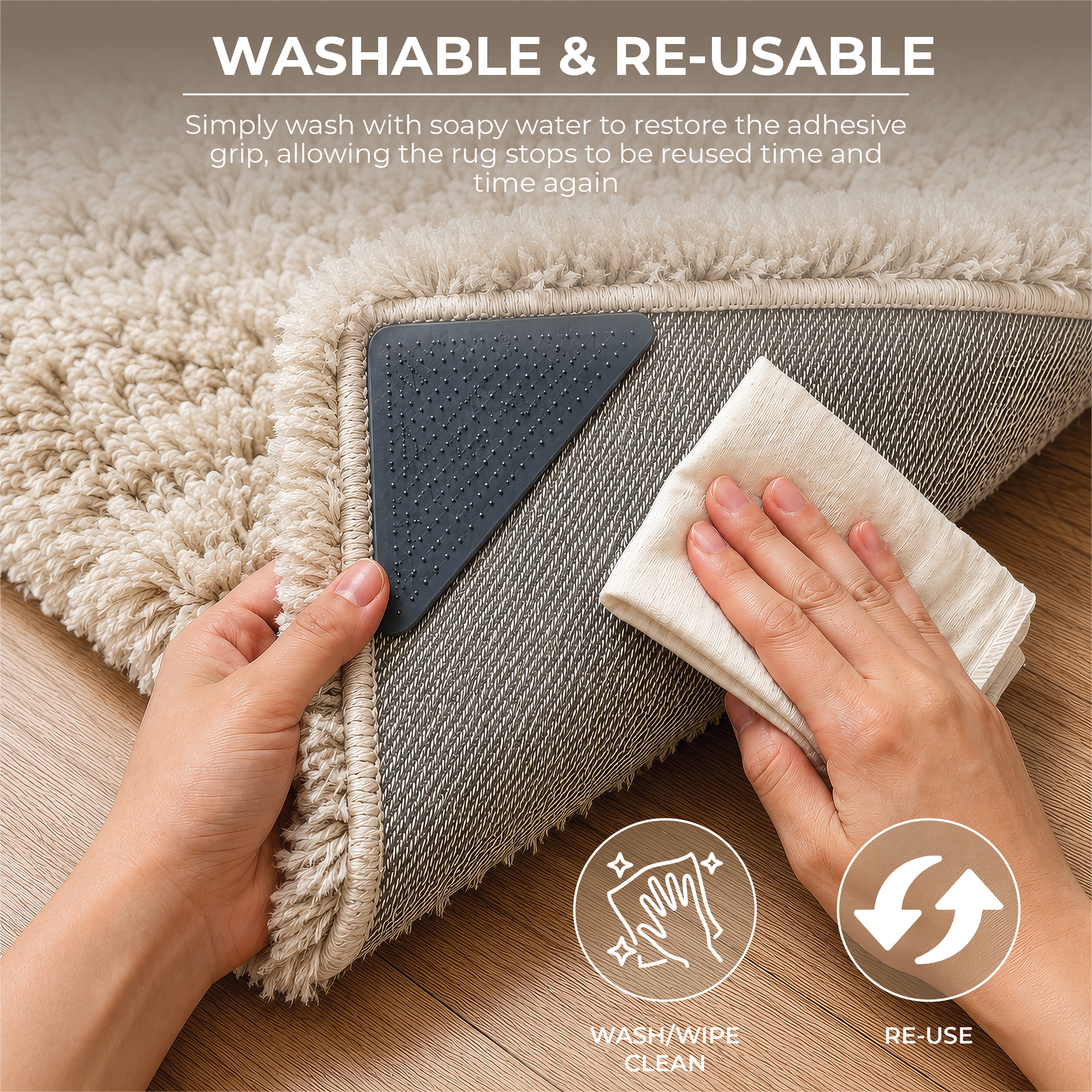 Hands wiping a triangular Rug Stops (Pack of 8) adhesive gripper attached to the corner of a rug, with text reading “Washable & Reusable” and icons indicating cleaning and reuse.
